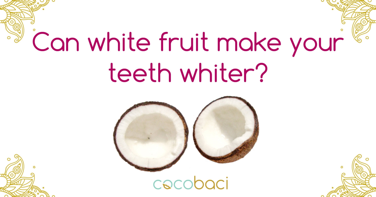 Can a white fruit make your teeth whiter?
